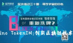 深入了解DAO.Casino TokenIM：创新区块链技术如何改